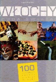 Okładka: Joanna Cieślewska - Włochy. Cuda świata. 100 kultowych rzeczy, zjawisk, miejsc