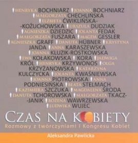 Okładka: Aleksandra Pawlicka - Czas na kobiety. Rozmowy z twórczyniami I Kongresu Kobiet