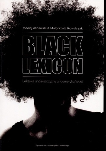 Maciej Widawski - Black lexicon. Leksyka angielszczyzny afroamerykańskiej