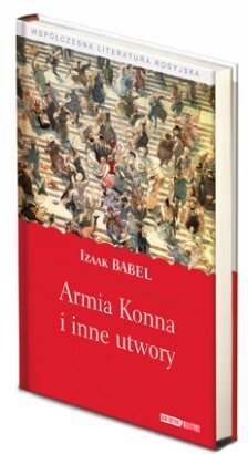 Okładka: Izaak Babel - Armia Konna i inne utwory