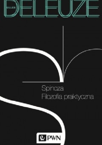 Okładka: Gilles Deleuze - Spinoza. Filozofia praktyczna