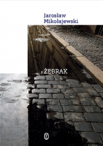 Okładka: Jarosław Mikołajewski - Żebrak