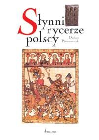 Okładka: Dariusz Piwowarczyk - Poczet polskich rycerzy XIV i XV wieku