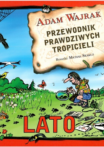 Okładka: Adam Wajrak - Przewodnik prawdziwych tropicieli. Lato