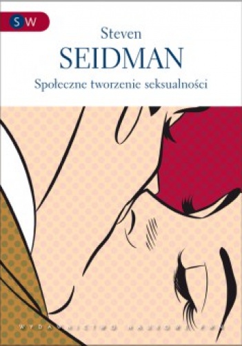 Okładka: Steven Seidman - Społeczne tworzenie seksualności