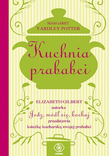 Okładka: Margaret Yardley Potter - Kuchnia prababci