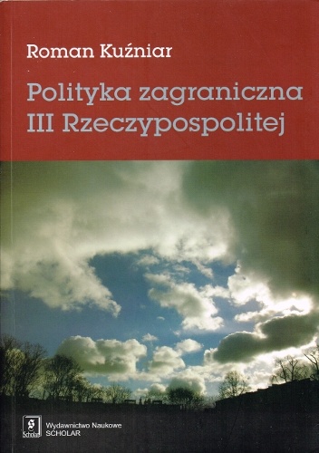 Okładka: Roman Kuźniar - Polityka zagraniczna III Rzeczypospolitej