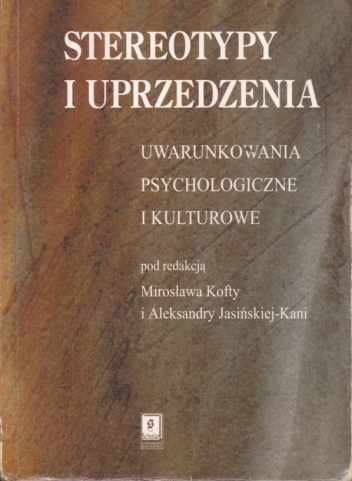 Okładka:  praca zbiorowa - Stereotypy i uprzedzenia. Uwarunkowania psychologiczne i kulturowe