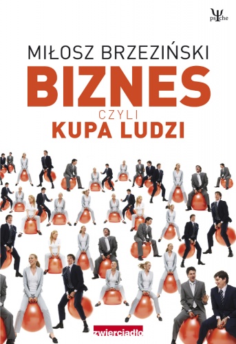 Okładka: Miłosz Brzeziński - Biznes czyli kupa ludzi