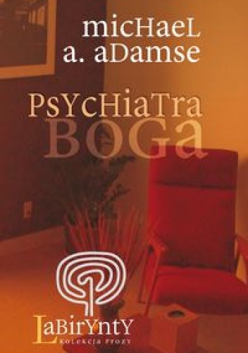 Okładka: Michael A. Adamse - Psychiatra Boga