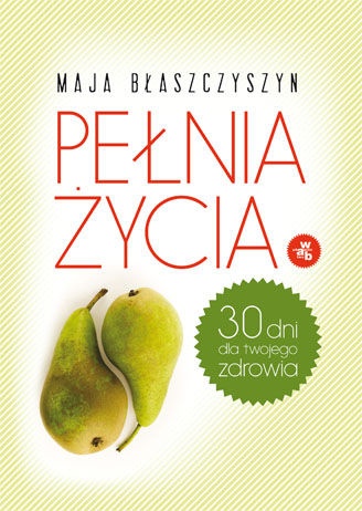 Okładka: Maja Błaszczyszyn - Pełnia Życia