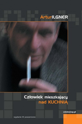 Okładka: Artur Ilgner - Człowiek mieszkający nad kuchnią