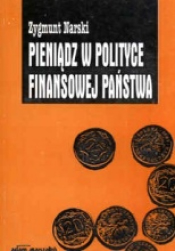 Okładka: Zygmunt Narski - Pieniądz w polityce finansowej państwa
