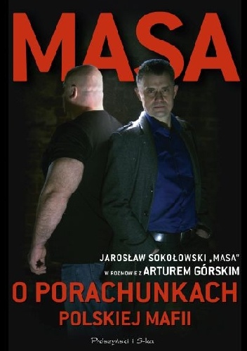 Okładka: Artur Górski - Masa o porachunkach polskiej mafii