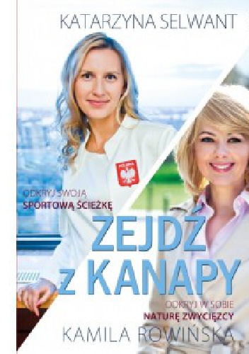 Okładka: Kamila Rowińska - Zejdź z kanapy. Odkryj w sobie naturę zwycięzcy