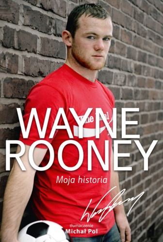 Okładka: Wayne Rooney - Wayne Rooney. Moja historia