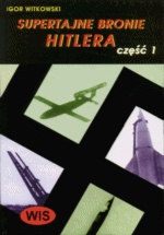 Okładka: Igor Witkowski - Supertajne bronie Hitlera  część 1