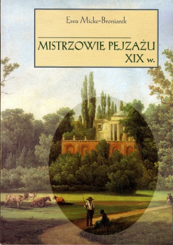 Okładka: Ewa Micke-Broniarek - Mistrzowie pejzażu XIX w.
