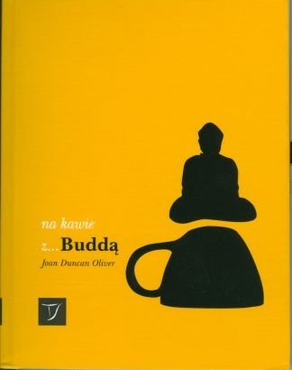 Okładka: Joan Duncan Oliver - Na kawie z... Buddą