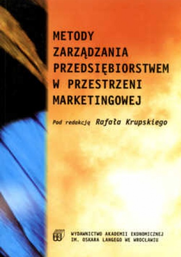 Okładka: Rafał Krupski - Metody zarządzania przedsiębiorstwem w przestrzeni marketingowej