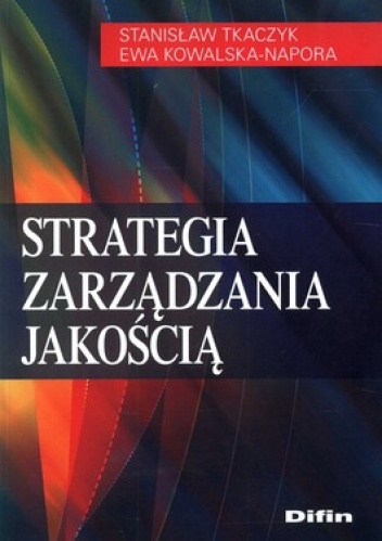 Okładka: Ewa Kowalska-Napora - Strategia zarządzania jakością