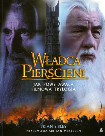 Okładka: Brian Sibley - Władca Pierścieni. Jak powstawała filmowa trylogia