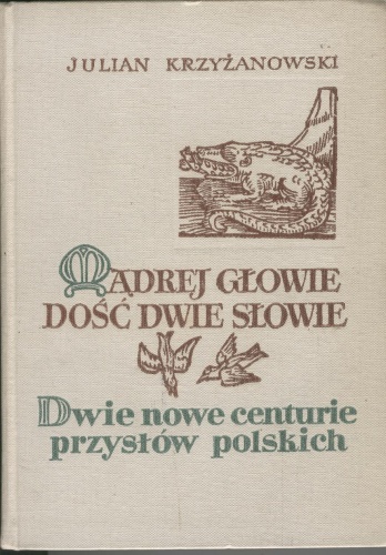 Okładka: Julian Krzyżanowski - Mądrej głowie dość dwie słowie, t. 2. Dwie nowe centurie przysłów polskich