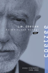 Okładka: John Maxwell Coetzee - Dziwniejsze brzegi. Eseje literackie 1986-1999