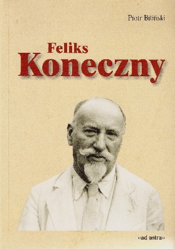 Okładka: Piotr Biliński - Feliks Koneczny
