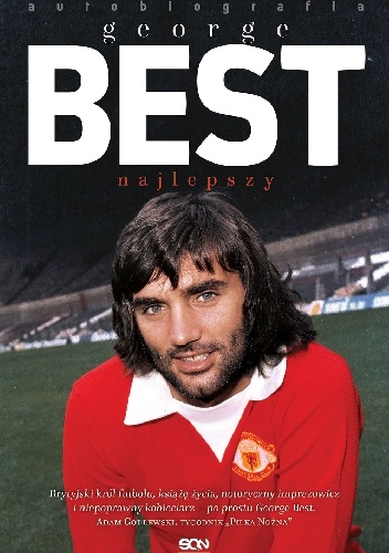 Okładka: George Best - George Best. Najlepszy. Autobiografia