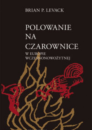 Okładka: Brian P. Levack - Polowanie na czarownice w Europie wczesnonowożytnej