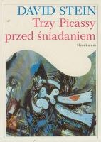 Okładka: David Stein - Trzy Picassy przed śniadaniem