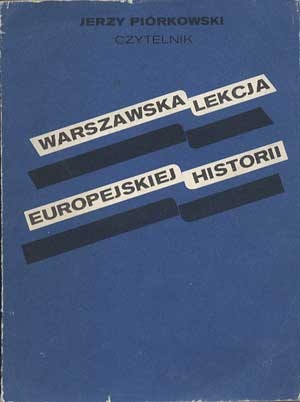 Okładka: Jerzy Piórkowski - Warszawska lekcja europejskiej historii