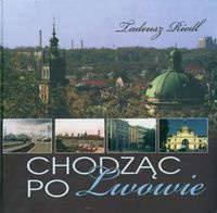 Okładka: Tadeusz Riedl - Chodząc po Lwowie - Riedl Tadeusz