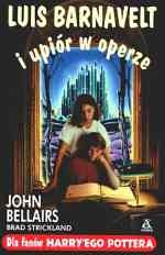 Okładka: John Bellairs - Luis Barnavelt i upiór w operze
