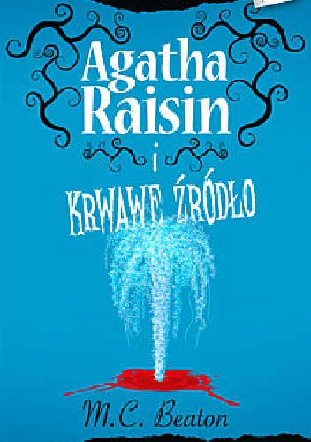 Okładka: M. C. Beaton - Agatha Raisin i krwawe źródło