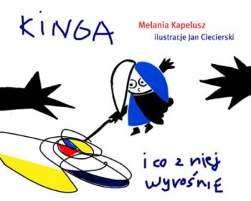 Okładka: Melania Kapelusz - Kinga... i co z niej wyrośnie?