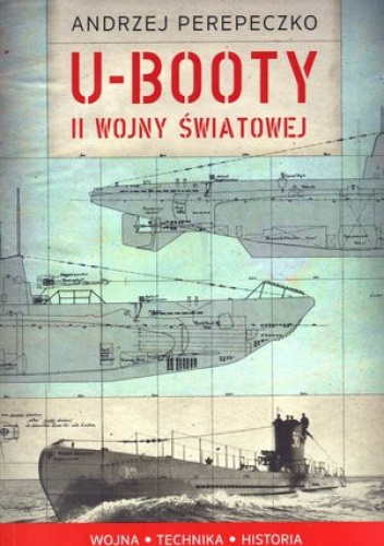 Okładka: Andrzej Perepeczko - U-Booty II wojny światowej