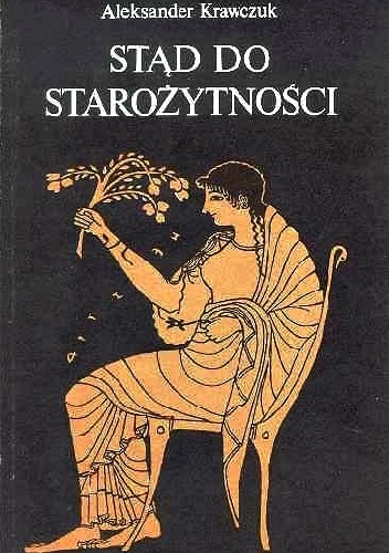 Okładka: Aleksander Krawczuk - Stąd do starożytności