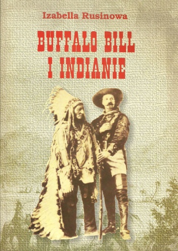 Okładka: Izabella Rusinowa - Buffalo Bill i Indianie