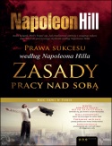 Napoleon Hill - Prawa sukcesu według Napoleona Hilla. Zasady pracy nad sobą