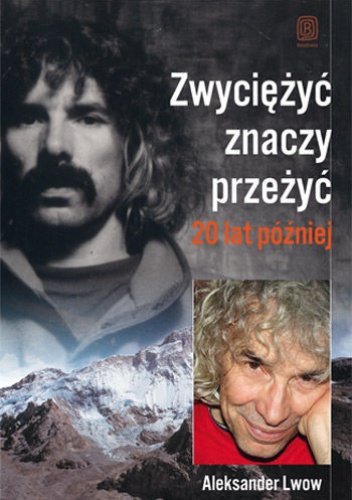 Okładka: Aleksander Lwow - Zwyciężyć znaczy przeżyć. 20 lat później