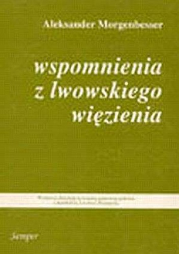 Okładka: Aleksander Morgenbesser - Wspomnienia z lwowskiego więzienia