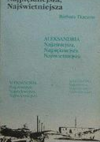 Okładka: Barbara Tkaczow - Aleksandria Najjaśniejsza, Najpiękniejsza, Najświetniejsza
