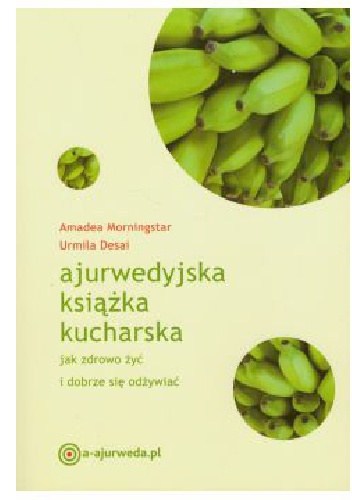 Okładka: Desai Urmila Morningstar Amadea - Ajurwedyjska książka kucharska