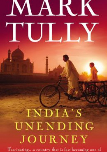 Okładka: Mark Tully - India's Unending Journay. Finding Balance in a Time of Change