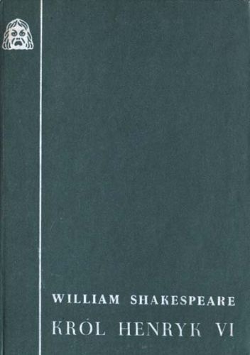 Okładka: William Shakespeare - Król Henryk VI
