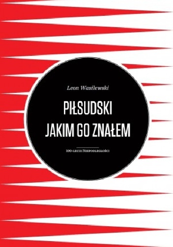 Okładka: Leon Wasilewski - Piłsudski jakim go znałem