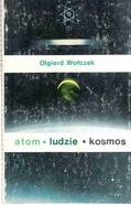 Okładka: Olgierd Wołczek - Atom, ludzie, kosmos