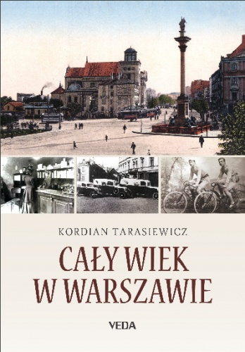 Okładka: Kordian Tarasiewicz - Cały wiek w Warszawie